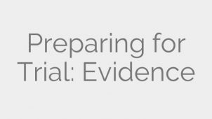 Preparing for Trial: Evidence