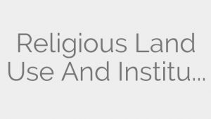 Religious Land Use And Institutionalized Persons Act – Department of Justice