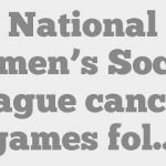 National Women’s Soccer League cancels games following abuse claims